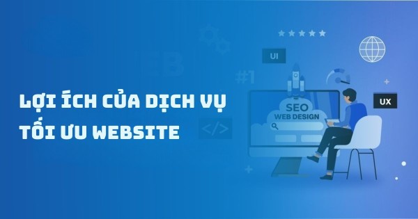 Lợi ích của dịch vụ tối ưu website Lợi ích của dịch vụ tối ưu website