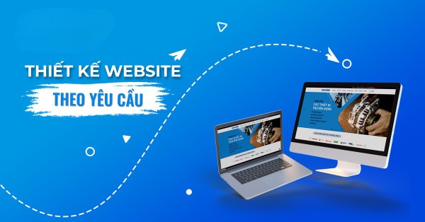 Thiết kế Website theo yêu cầu – Giao diện đẹp, Chuẩn UX/UI