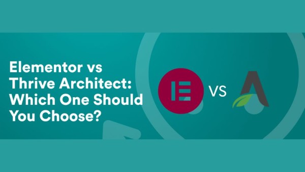 Nên chọn thrive architect hay elementor cho dự án của bạn?