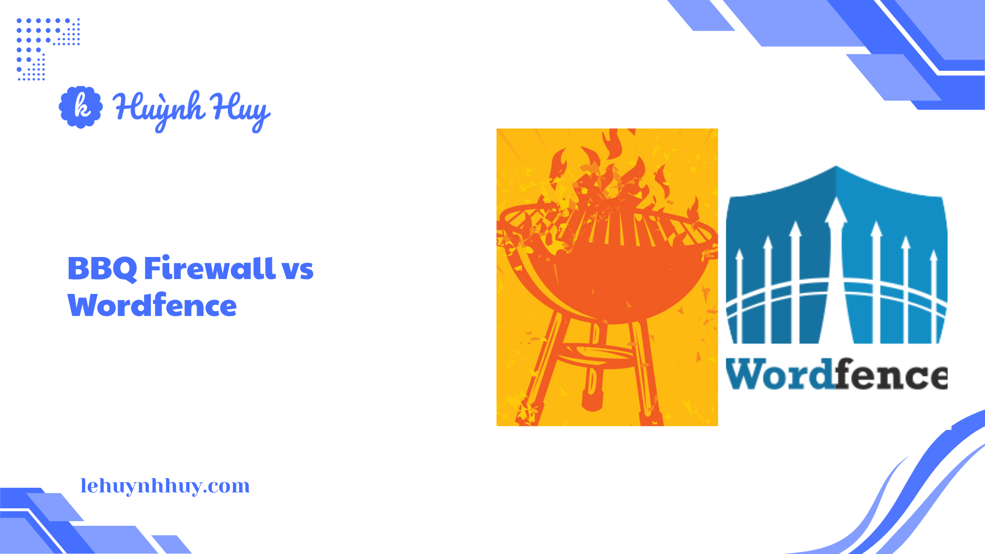 BBQ Firewall vs Wordfence: Đâu là lựa chọn tốt nhất cho website?