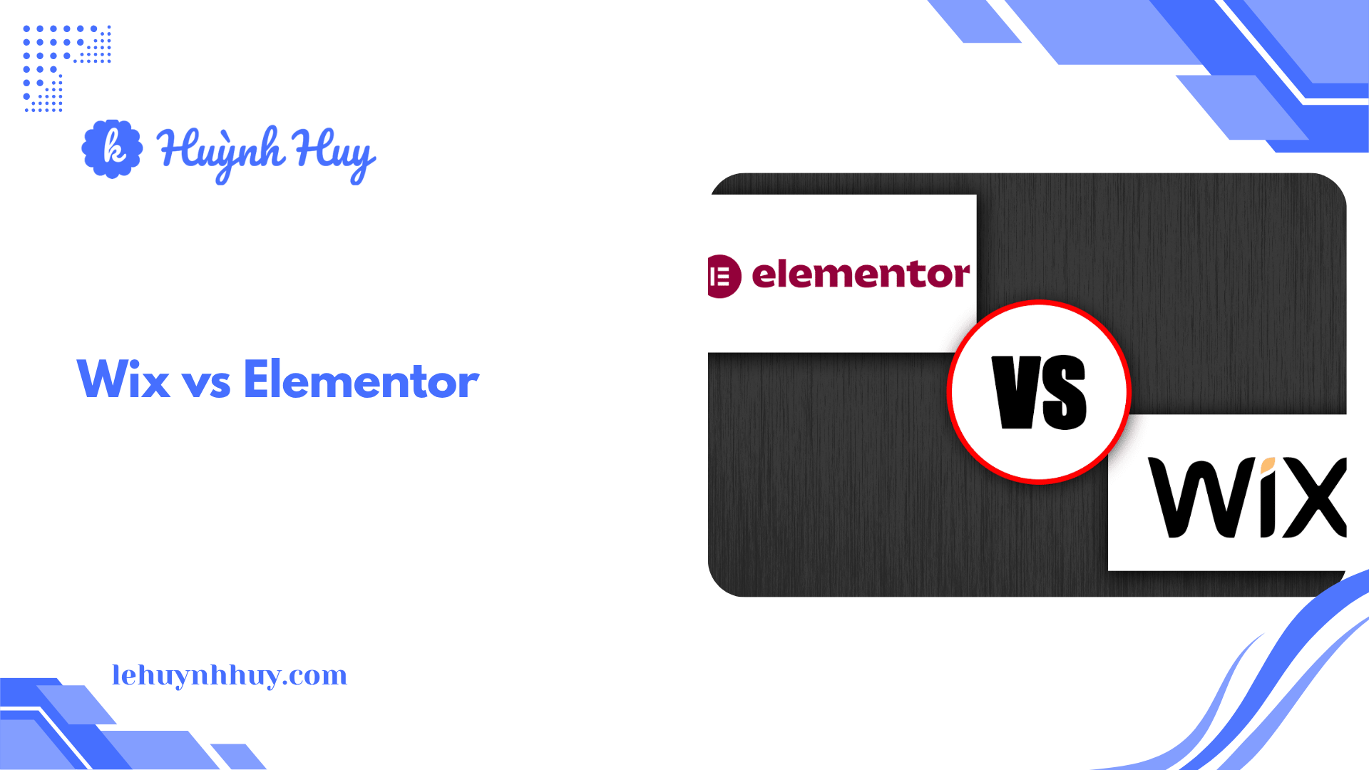 Wix vs Elementor: Đâu là lựa chọn tốt nhất cho bạn?